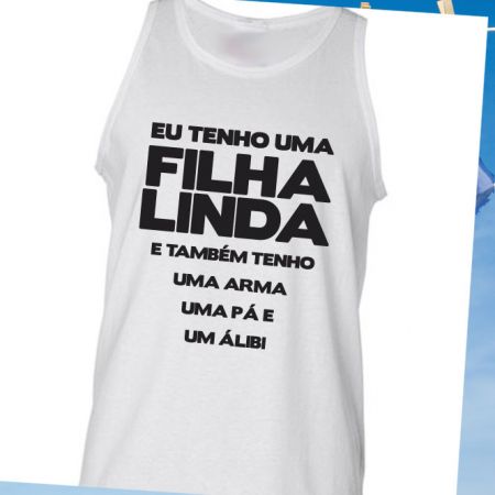 Camiseta Regata Eu tenho uma filha linda