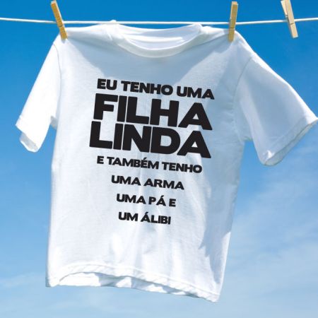 Camiseta Eu tenho uma filha linda