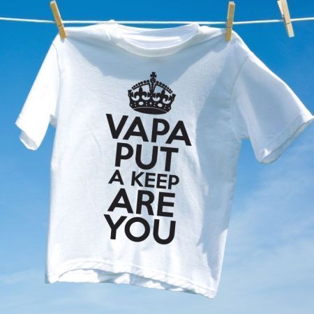 Camiseta VAPA PUT KEEP ARE YOU