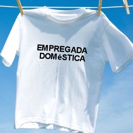 Camiseta Empregada domestica