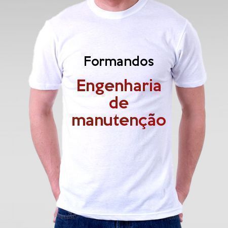 Camiseta Formandos Engenharia De Manutenção