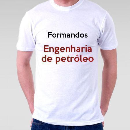 Camiseta Formandos Engenharia De Petróleo