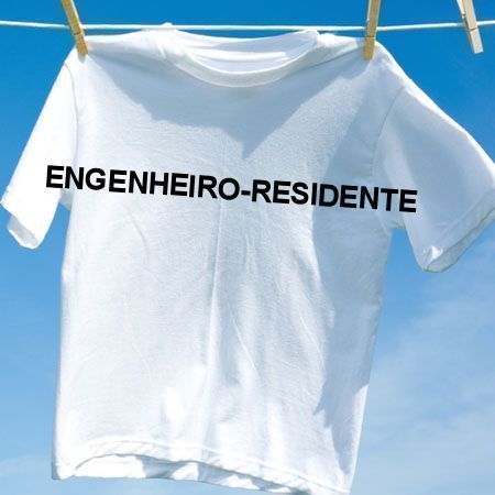 Camiseta Engenheiro residente