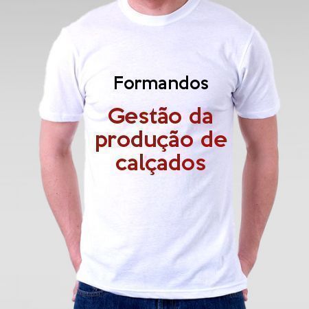 Camiseta Formandos Gestão Da Produção De Calçados