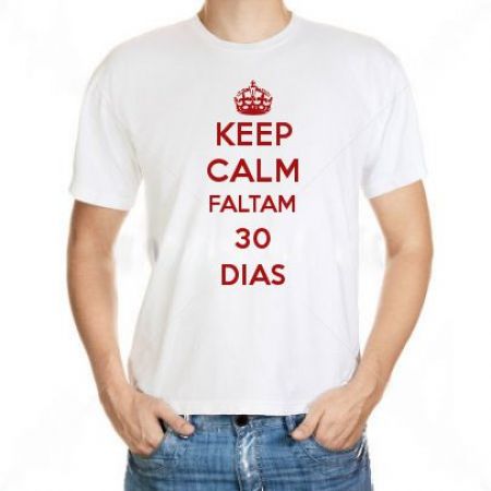 Camiseta Keep Calm Faltam 30 Dias