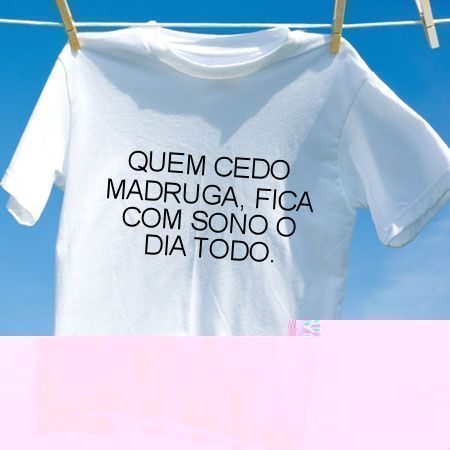 Camiseta Quem cedo madruga fica com sono o dia todo