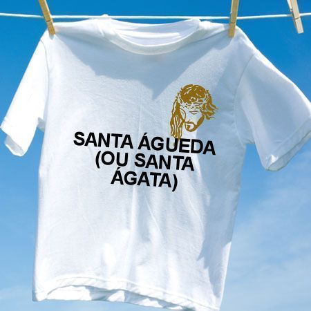 Camiseta Santa agueda ou santa agata