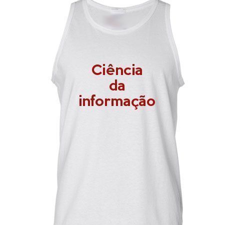 Camiseta Regata Ciência Da Informação